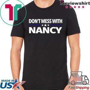 Anti Trump Don't Mess with Nancy Pelosi Sweatshirt