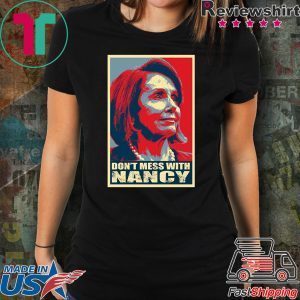 Nancy Pelosi Don't Mess With 2020 T-Shirt