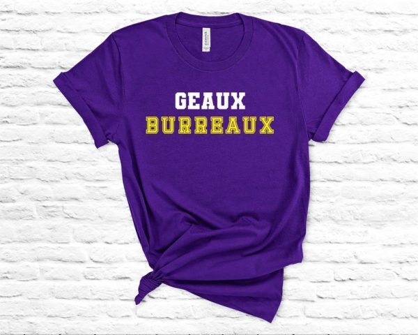 BOGO Sale on Now! Geaux Burreaux Shirt - Jeaux Burreaux - Tigers Football Fan Shirt