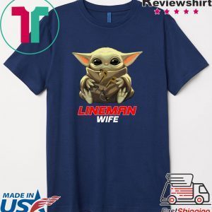 Baby Yoda And Lineman Wife Tee Shirts