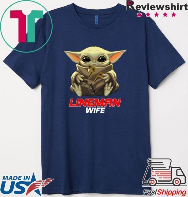 Baby Yoda And Lineman Wife Tee Shirts