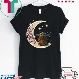 Baby Yoda I love you to the galaxy and back Tee Shirt