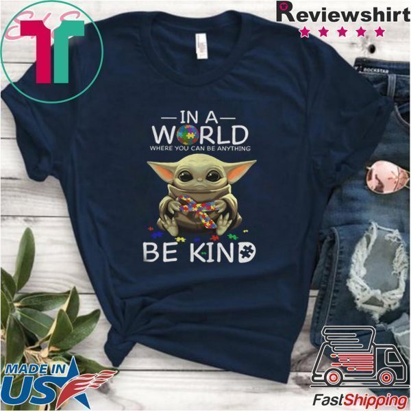 Baby Yoda In A World Where You Can Be Anything Be Kind Unisex T-Shirt