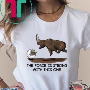 Baby Yoda and Rhino the force is strong with this one Tee Shirt
