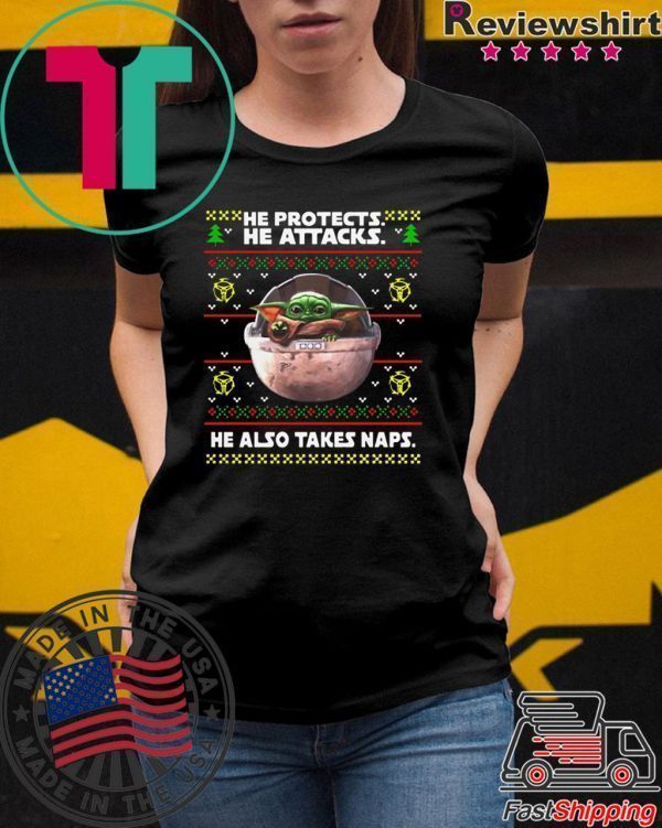 Baby Yoda he protects he attacks he also takes naps ugly christmas Shirt