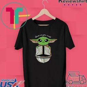 Baby Yoda love me you must T-Shirts