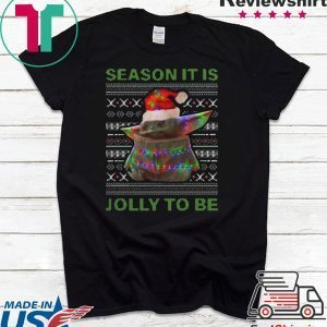 Baby Yoda season it is folly to be ugly christmas Tee Shirts