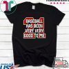 Baseball Has Been Very Good To Me Tee Shirt