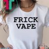 Baylen Levine Merch Frick Vape White 2020 T-Shirt