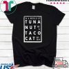Be A Tacocat Tee Shirts