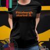 Browns Coach Pittsburgh Started It Freddie Kitchens Tee Shirt