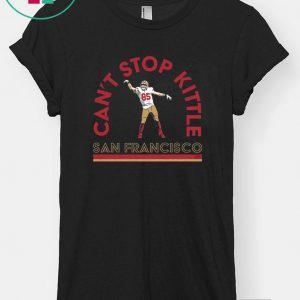 Can't Stop George Kittle Tee Shirt