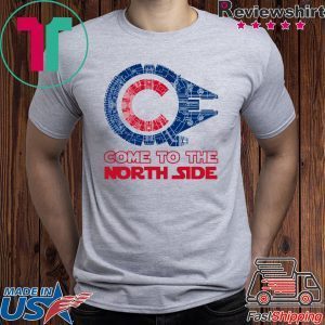 Come To The North Side T-Shirts