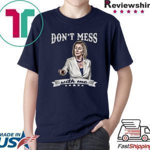 DON'T MESS WITH ME T-SHIRTS