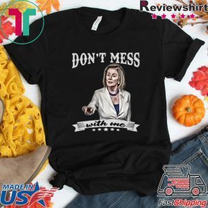 DON'T MESS WITH ME T-SHIRTS