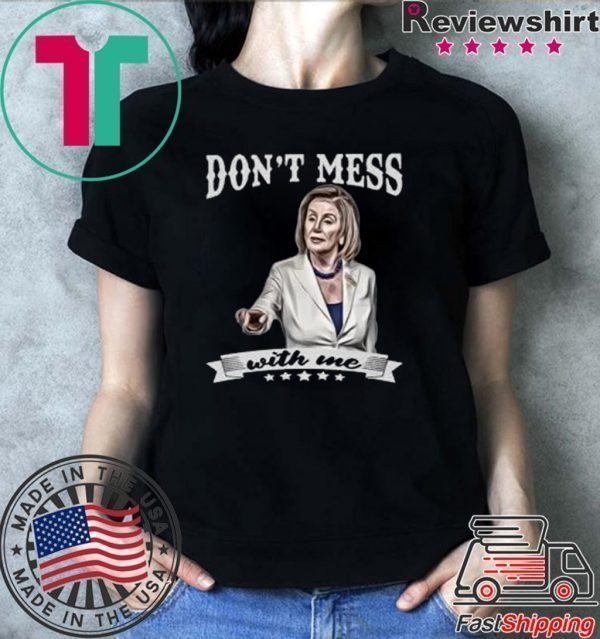 DON'T MESS WITH ME T-SHIRTS