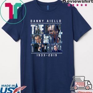 Danny Aiello The Man The Myth The Legend 1933 2019 Tee Shirt