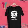 Don The Con Trump Impeached You’re Fired Tee Shirt