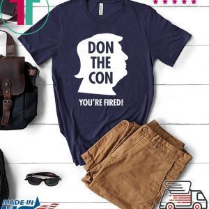 Don the Con Trump Impeached You're Fired Impeachment Day Tee Shirts