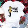 Donald Trump Impeach Deez Nuts T-Shirt