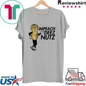 Donald Trump Impeach Deez Nuts T-Shirt