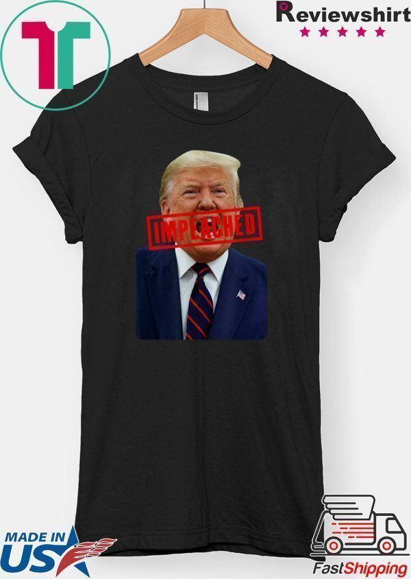 Donald Trump Impeached Stamp Anti Trump Pro Impeachment Tee Shirts