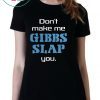 Dont Make Me Gibbs Slap You Tee Shirt