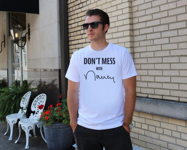 Don't Mess With Nancy Mechandise Shirt
