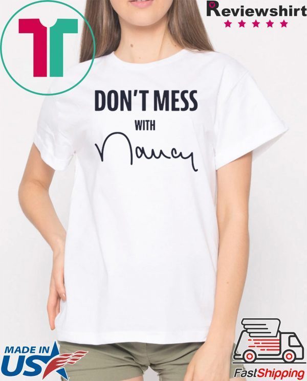Don't Mess With Nancy Mechandise 2020 T-Shirt