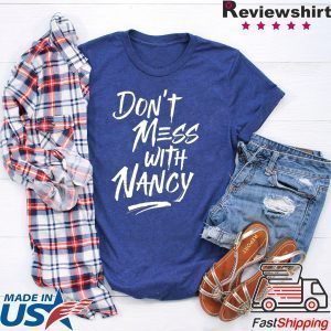 Don't Mess With Nancy - Nancy Pelosi Quote - Impeachment Sweatshirt
