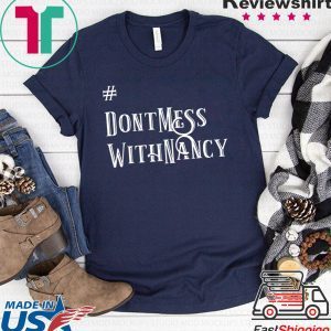 Don't Mess With Nancy Pelosi Classic T-Shirt