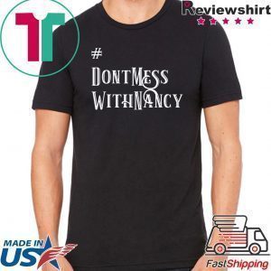 Don't Mess With Nancy Pelosi Classic T-Shirt