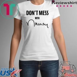 where to buy Don't Mess With Nancy Shirt