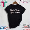 Don't Mess With Nancy Shirt Female Empowerment Mama Pelosi Sweatshirt