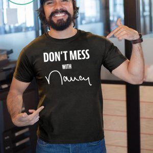 Don't Mess With Nancy Gift T-Shirt