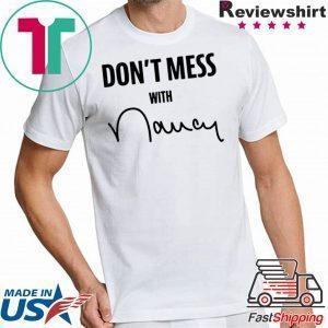 where to buy Don't Mess With Nancy Shirt