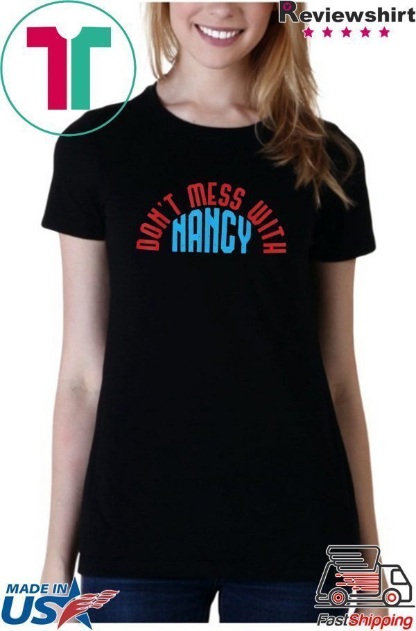 Don't Mess With Nancy original T-Shirt