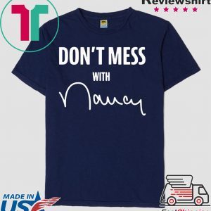 Don't Mess with Nancy Gift T-Shirts