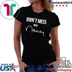 Don't Mess with Nancy Gift T-Shirts