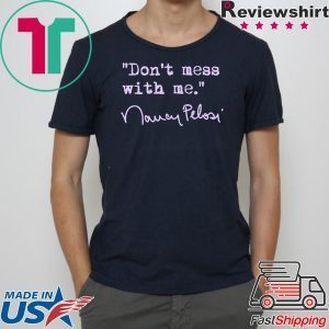 Don't mess with Nancy Pelosi - lavender Tee Shirt