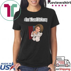 #Don'tMessWithNancy Hashtag Don't Mess With Nancy Sweatshirt