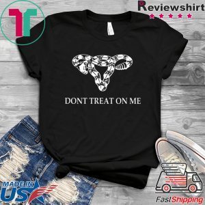 Don’t Tread on Me Uterus rattlesnake Funny T-Shirt