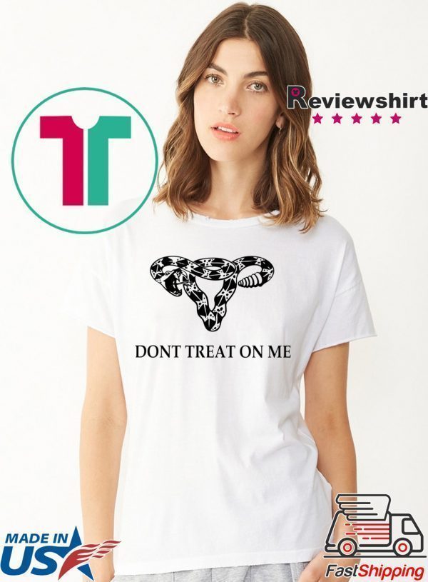 Don’t Tread on Me Uterus rattlesnake Tee Shirts