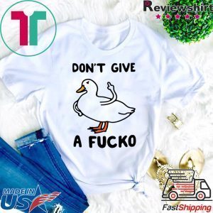 Duck don’t give a fucko Tee Shirt