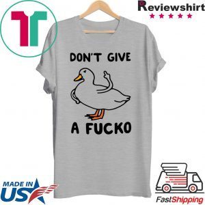 Duck don’t give a fucko Tee Shirt