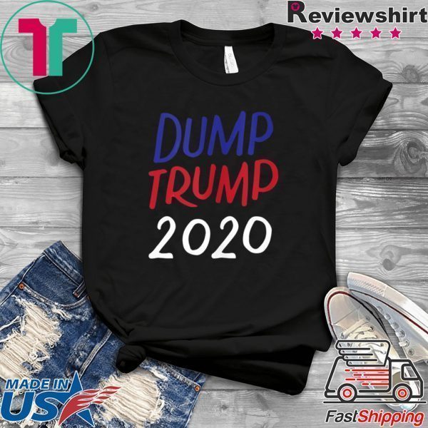 Dump Trump 2020 Funny Donald Anti-Trump Tee Shirts