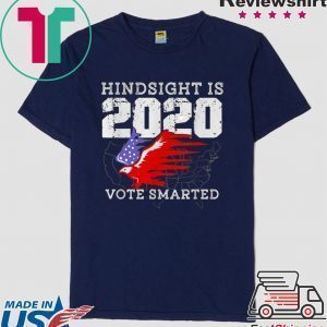 Eagles America flag Hindsight is 2020 Vote Smarted Tee Shirt