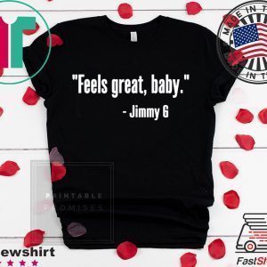 Feels Great Baby original T-Shirt