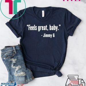 Feels Great Baby Jimmy G 49ers original T-Shirt