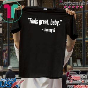 Feels Great Baby Jimmy G 49ers Tee Shirts